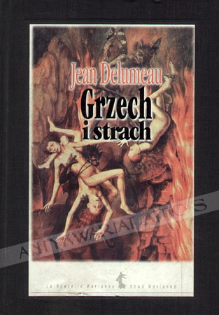 Okładka: Jean Delumeau - Grzech i strach. Poczucie winy w kulturze Zachodu XIII-XVIII w.