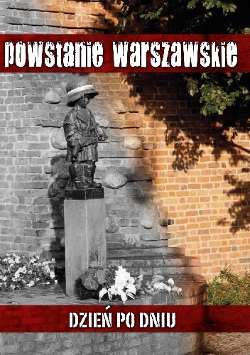 Okładka: Krzysztof Cholderski - Powstanie Warszawskie. Dzień po dniu
