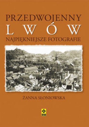 Okładka: Żanna Słoniowska - Przedwojenny Lwów