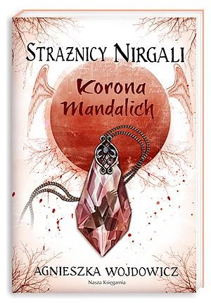 Okładka: Agnieszka Wojdowicz - Korona Mandalich