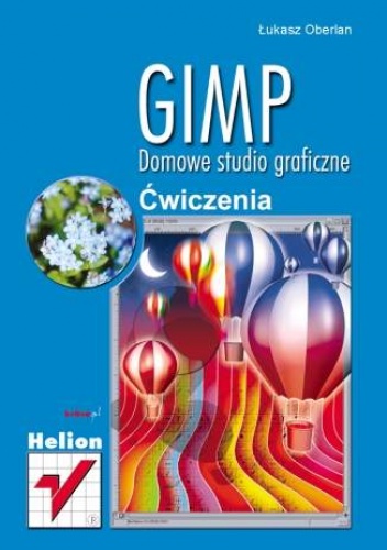 Okładka: Łukasz Oberlan - GIMP. Domowe studio graficzne. Ćwiczenia