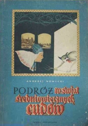 Okładka: Andrzej Nowicki - Podróż w świat średniowiecznych cudów