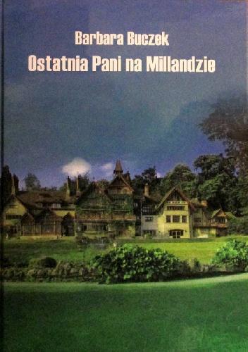 Okładka: Barbara Buczek - Ostatnia Pani na Millandzie