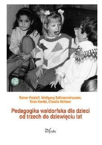Okładka: Rainer Patzlaff - Pedagogika waldorfska dla dzieci od trzech do dziewięciu lat
