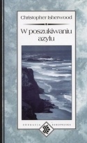 Okładka: Christopher Isherwood - W poszukiwaniu azylu
