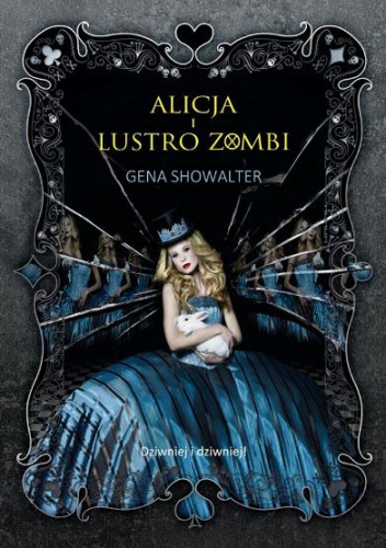 Okładka: Gena Showalter - Alicja i Lustro Zombi