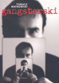Okładka: Tomasz Matkowski - Gangsterski