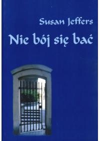 Okładka: Susan Jeffers - Nie bój się bać