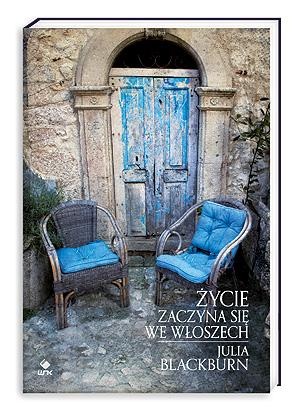 Okładka: Julia Blackburn - Życie zaczyna się we Włoszech