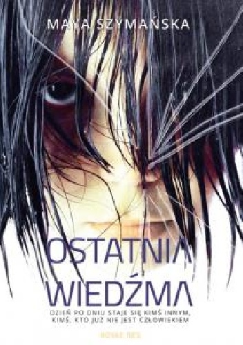 Okładka: Maya Szymańska - Ostatnia wiedźma