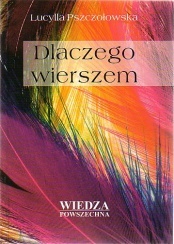Okładka: Lucylla Pszczołowska - Dlaczego wierszem