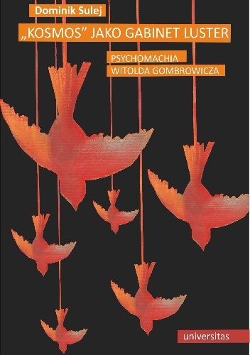 Okładka: Dominik Sulej - "Kosmos" jako gabinet luster. Psychomachia Witolda Gombrowicza
