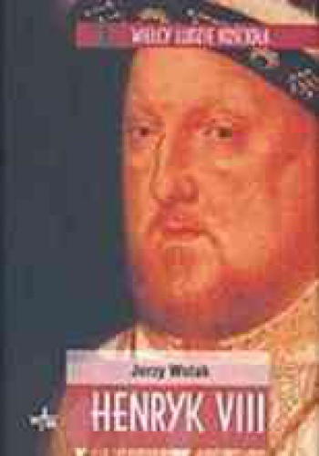 Okładka: Jerzy Wolak - Henryk VIII