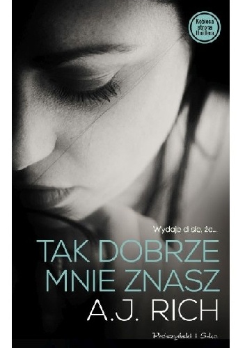 Okładka: A. J. Rich - Tak dobrze mnie znasz