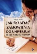 Okładka: Bärbel Mohr - Jak składać zamówienia do universum