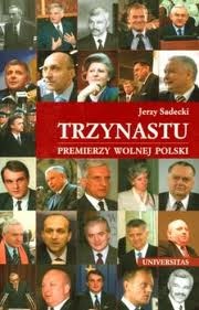 Okładka: Jerzy Sadecki - Trzynastu: premierzy wolnej Polski