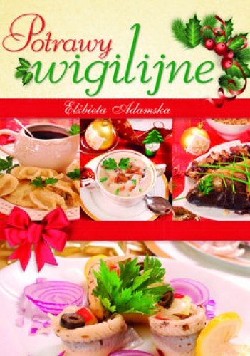 Okładka: Elżbieta Adamska - Potrawy wigilijne