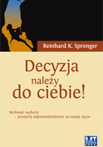 Okładka: Reinhard K. Sprenger - Decyzja należy do ciebie!