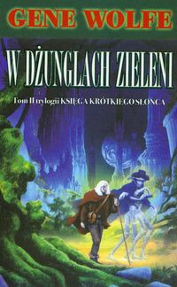 Okładka: Gene Wolfe - W dżunglach zieleni