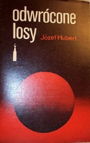 Okładka: Józef Hubert - Odwrócone losy