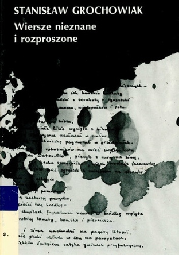 Okładka: Stanisław Grochowiak - Wiersze nieznane i rozproszone