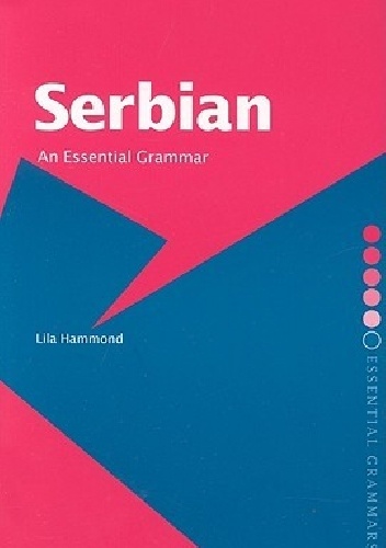 Okładka: Lila Hammond - Serbian: An Essential Grammar