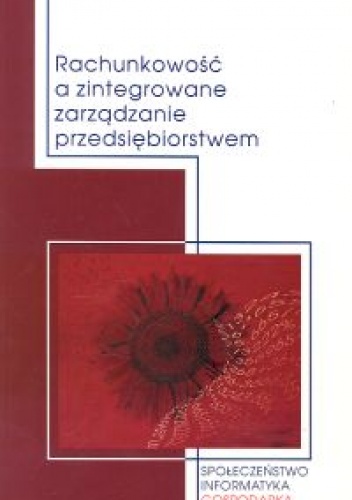 Okładka: Edward Nowak - Rachunkowość a zintegrowane zarządzanie przedsiębiorstwem