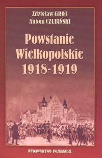 Okładka: Zdzisław Grot - Powstanie Wielkopolskie 1918 -1919