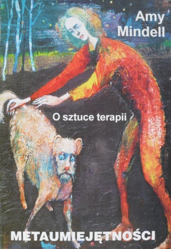Okładka: Amy Mindell - Metaumiejętności. O sztuce psychoterapii