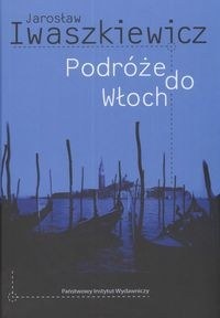 Okładka: Jarosław Iwaszkiewicz - Podróże do Włoch