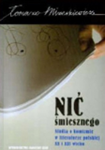 Okładka: Tomasz Mizerkiewicz - Nić śmiesznego. Studia o komizmie w literaturze polskiej XX i XXI wieku