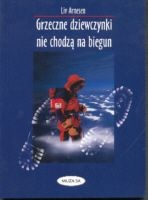 Okładka: Liv Arnesen - Grzeczne dziewczynki nie chodzą na biegun