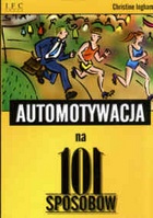Okładka: Christine Ingham - Automotywacja na 101 sposobów