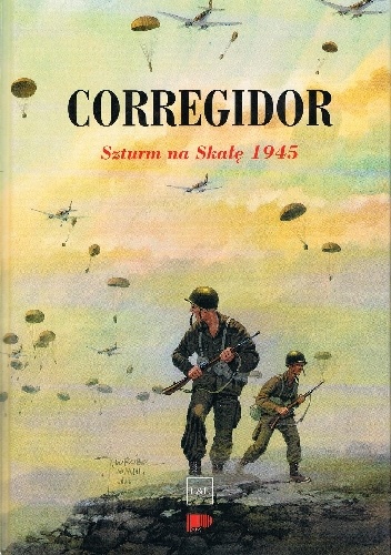 Okładka: Edward Flanagan - Corregidor. Szturm na Skałę 1945