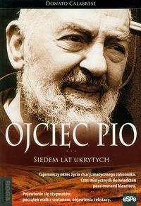 Okładka: Donato Calabrese - Ojciec Pio. Siedem lat ukrytych