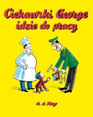 Okładka: H.A. Rey - Ciekawski George idzie do pracy