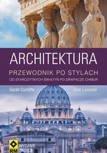 Okładka: Sarah Cunliffe - Architektura. Przewodnik po stylach od starożytnych świątyń po drapacze chmur