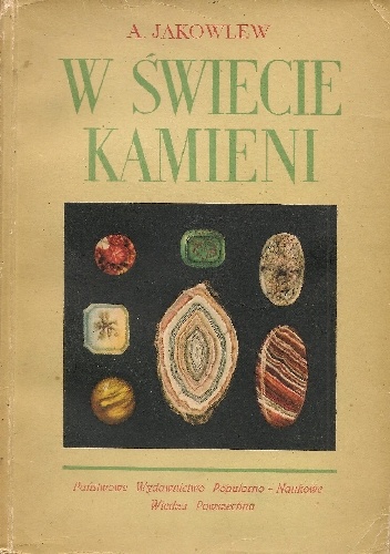 Okładka: Aleksandr Aleksandrowicz Jakowlew - W świecie kamieni