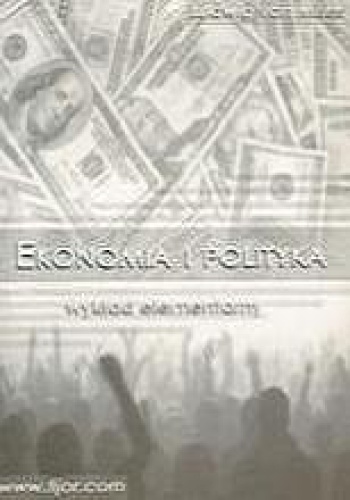 Okładka: Ludwig von Mises - Ekonomia i polityka.  rozważania na dziś i jutro