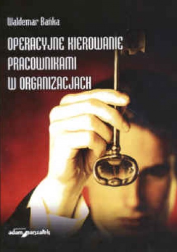 Okładka: Waldemar Bańka - Operacyjne kierowanie pracownikami w organizacjach.