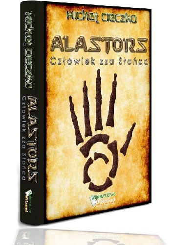 Okładka: Michał Cieczko - Alastors: Człowiek zza Słońca