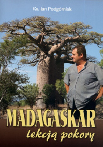 Okładka: Jan Podgórniak - MADAGASKAR lekcją pokory