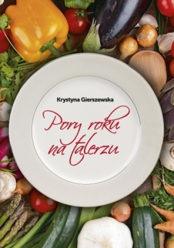 Okładka: Krystyna Gierszewska - Pory roku na talerzu