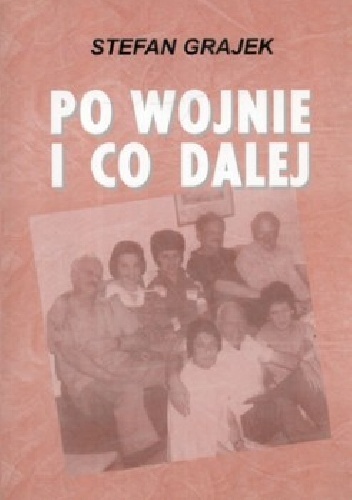Okładka: Stefan Grajek - Po wojnie i co dalej. Żydzi w Polsce w latach 1945-1949