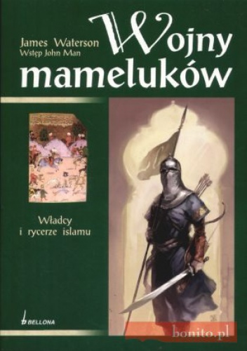 Okładka: James Waterson - Wojny mameluków. Władcy i rycerze islamu