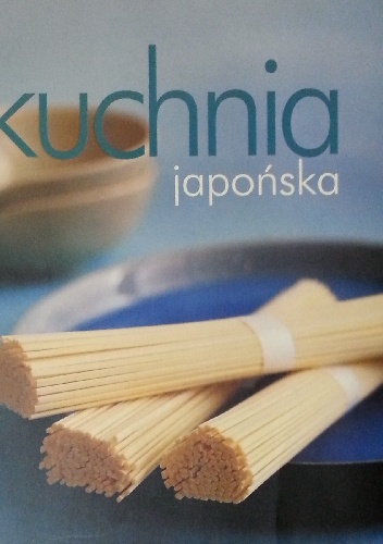 Okładka:  praca zbiorowa - Kuchnia japońska