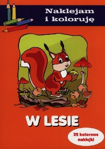 Okładka: Aleksander Małecki - W lesie. Naklejam i koloruję