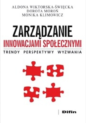 Okładka: Aldona Wiktorska-Święcka - Zarządzanie innowacjami społecznymi. Trendy, perspektywy, wyzwania