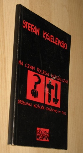 Okładka: Stefan Kisielewski - Na czym polega socjalizm? Stosunki kościół - państwo w PRL