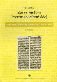 Okładka: Robert Elsie - zarys historii literatury albańskiej. zeszyt 2. Narodziny literatury albańskiej, XV-XVII wiek